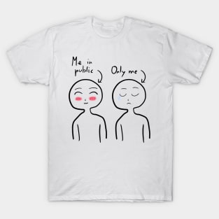 Me in public and Only me - Not Hamlet Design T-Shirt